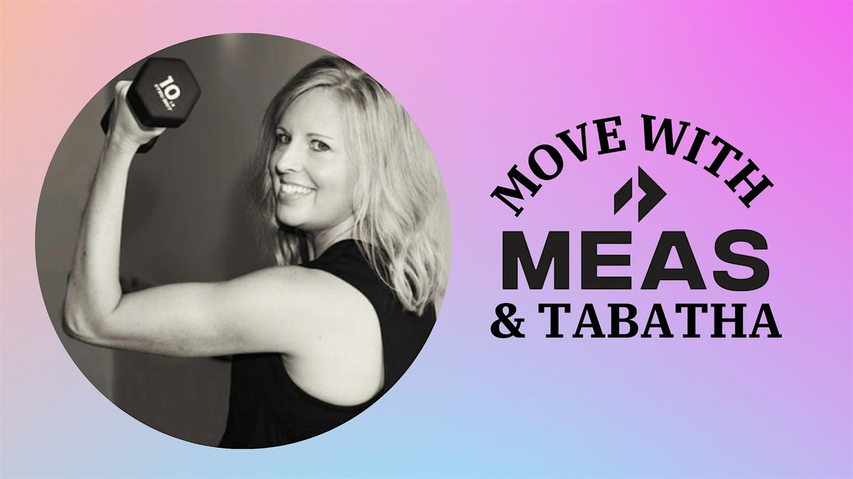 Move with MEAS & Tabatha