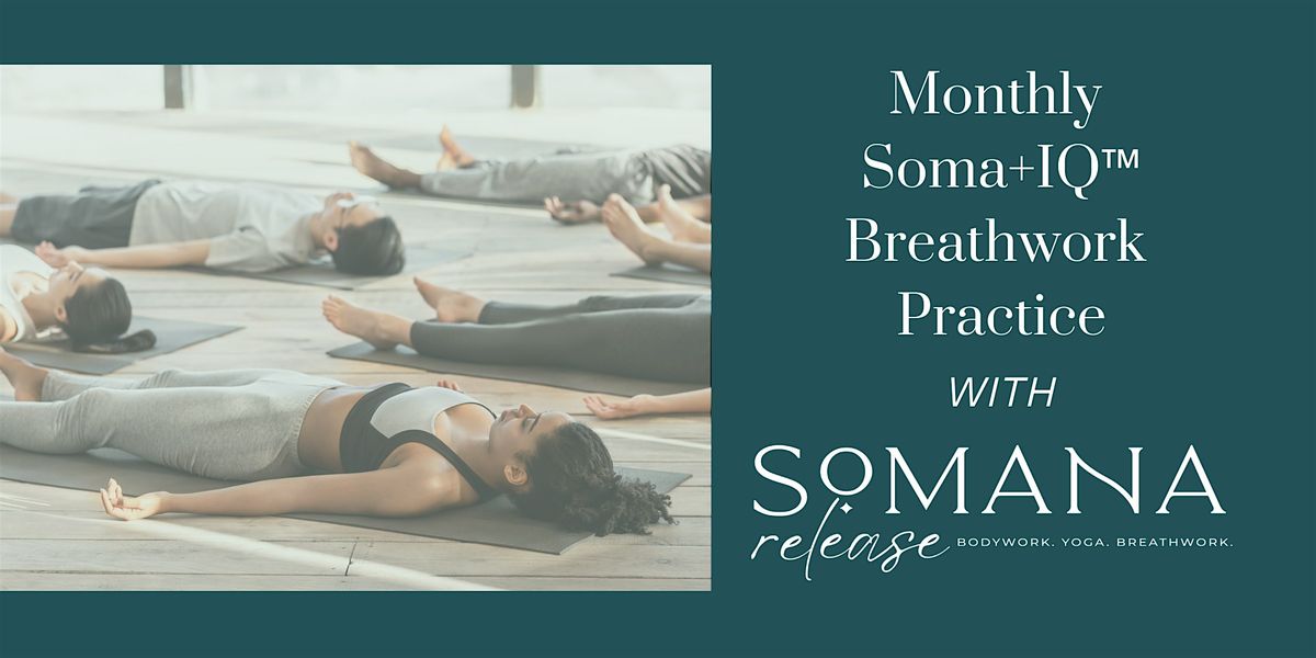August Soma+IQ\u2122 Breathwork Practice