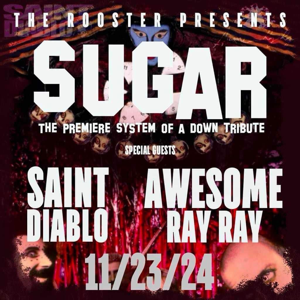 SUGAR! RETURNS w\/Saint Diablo & Awesome Ray Ray