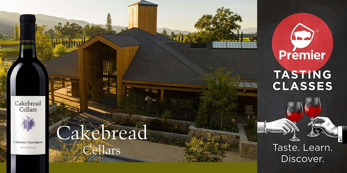 Tasting Class: Cakebread Cellars Tasting