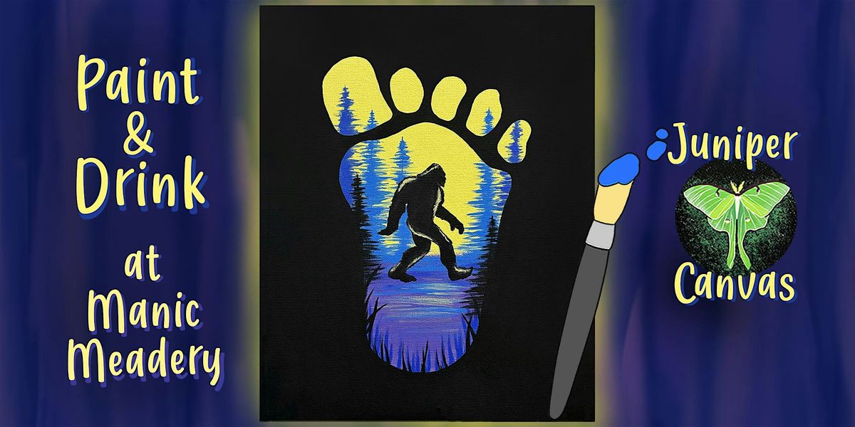 Paint & Drink at Manic Meadery: Bigfoot