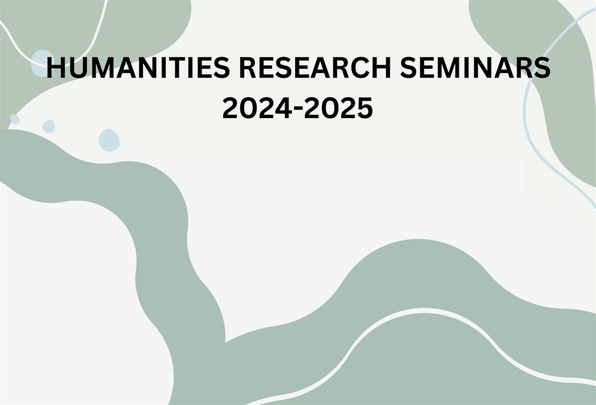 Humanities Research Seminar: Dealing with Dark Pasts