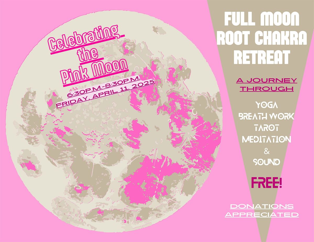 FULL MOON ROOT CHAKRA RETREAT (PINK MOON)