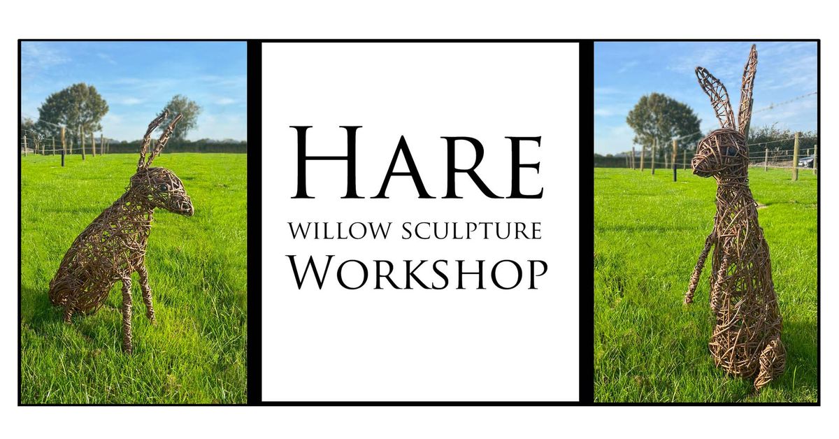 Hare Willow Sculpture Workshop 