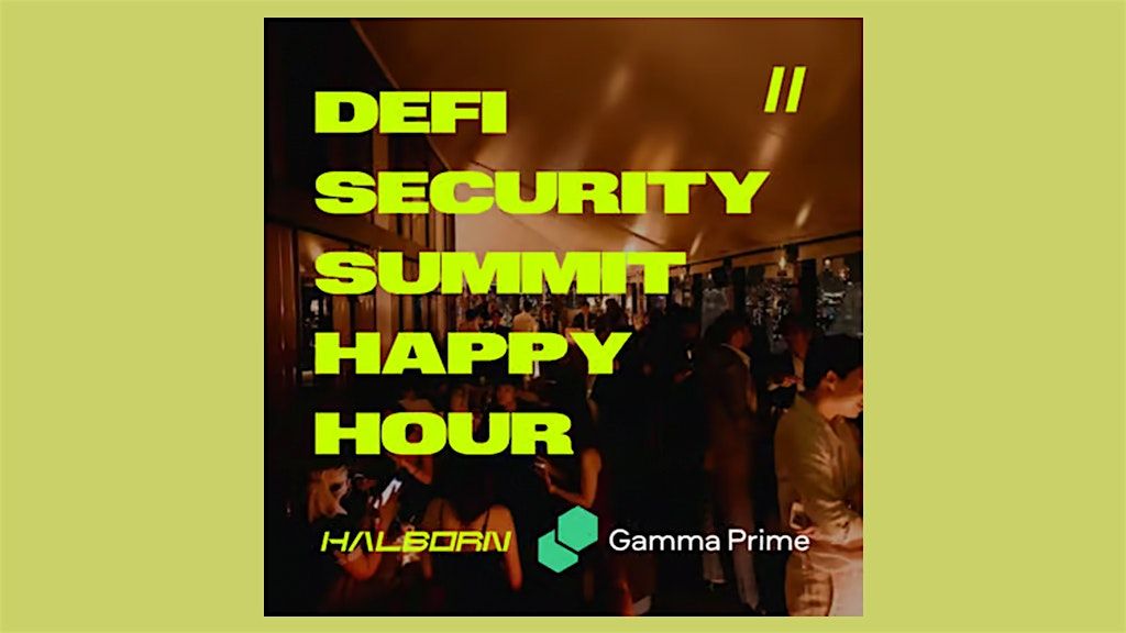 DeFi Security Summit Happy Hour w\/ Halborn & Gamma Prime