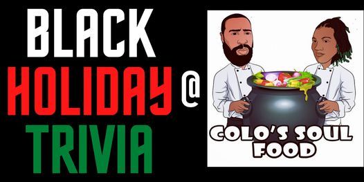 Black Holiday Trivia Game Night At Colos Soul Food 2326 Del Paso 