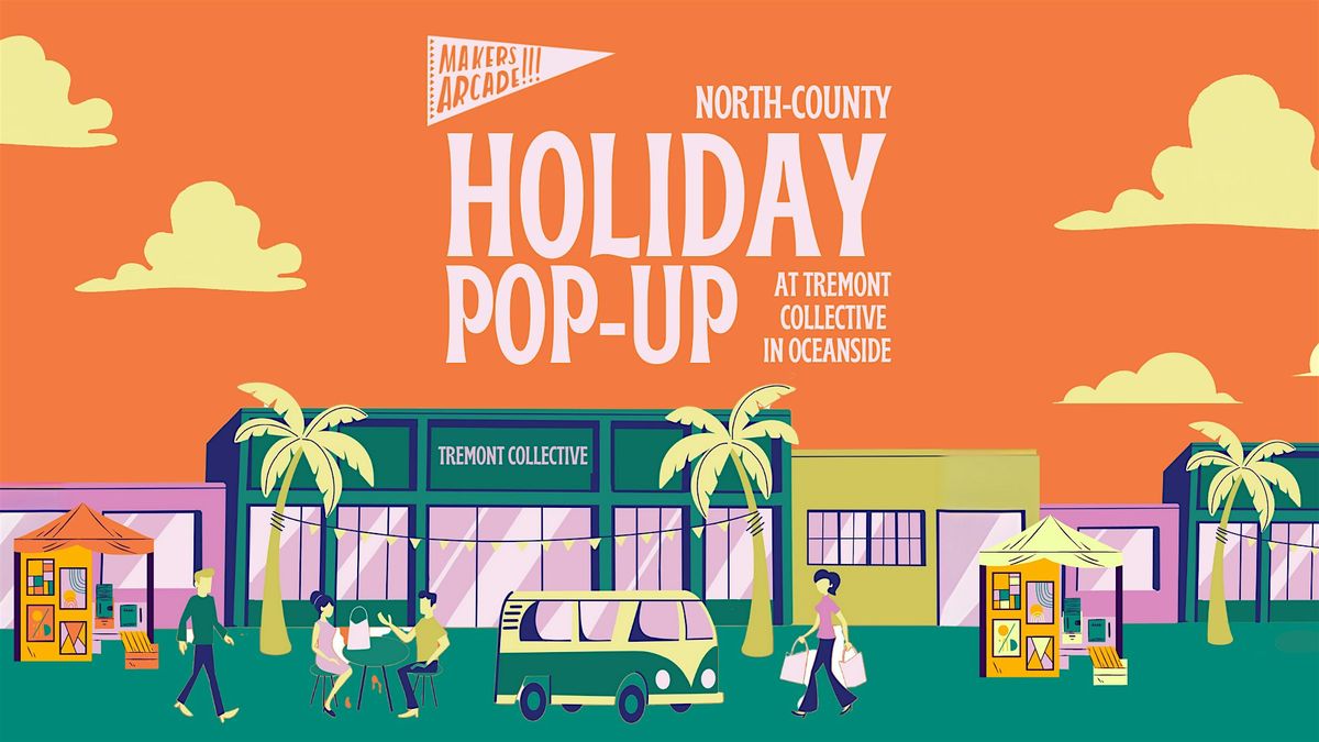 Makers Arcade North County Pop-Up