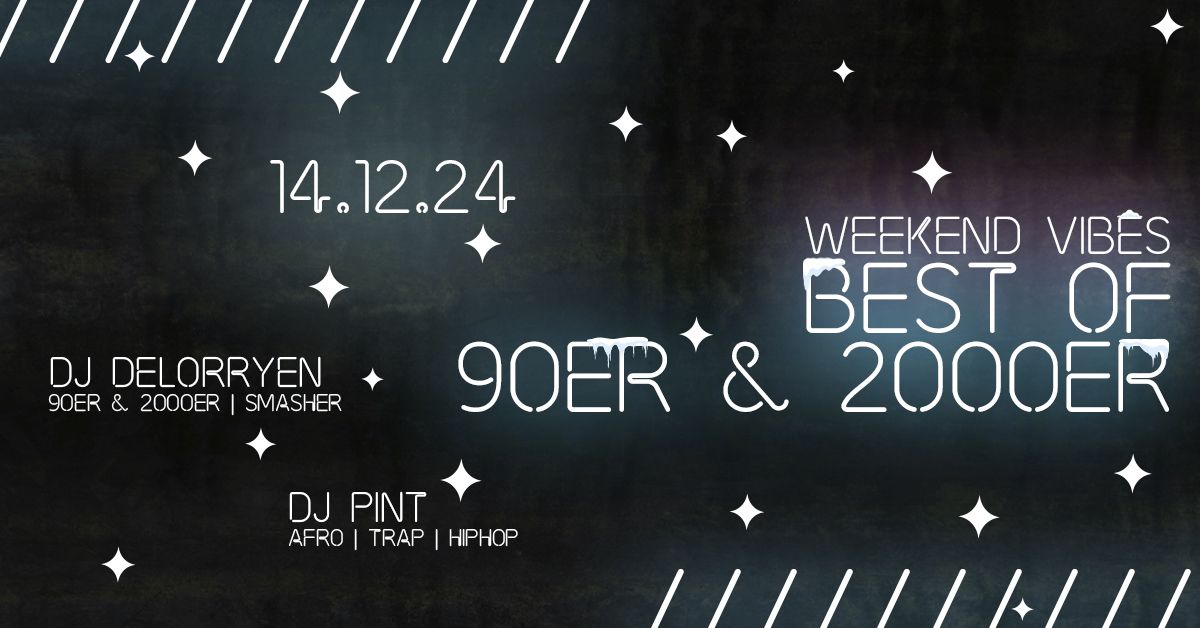 \/\/ 90er&2000er - Weekend Vibes w\/ DJ DELORRYEN & DJ PINT