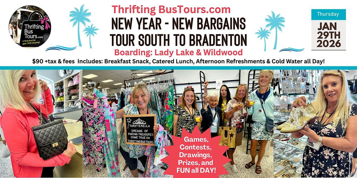 1\/29 New Year New Bargains Tour South to Brad  Board Lady Lake & Wildwood