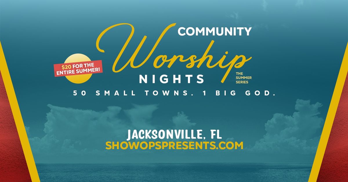 Community Worship Nights: Summer Series - Jacksonville, FL