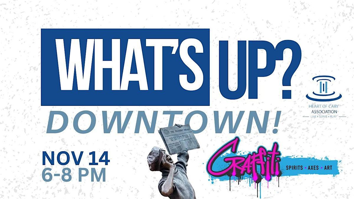 What\u2019s Up? Downtown!