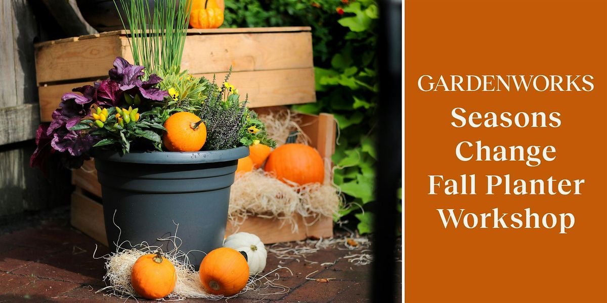 Seasons Change Fall Planter Workshop at GARDENWORKS Burnaby-Lougheed