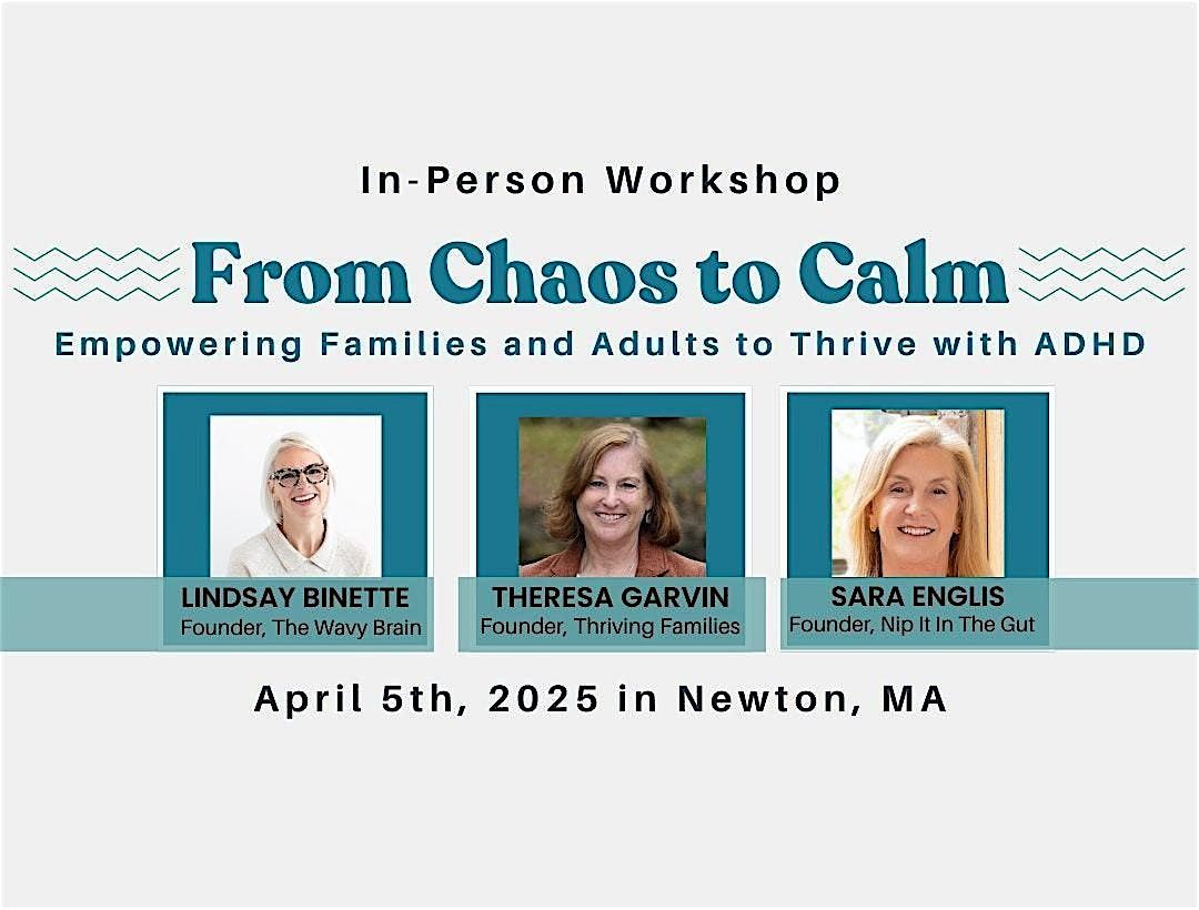 From Chaos to Calm: Empowering Families and Adults to Thrive with ADHD