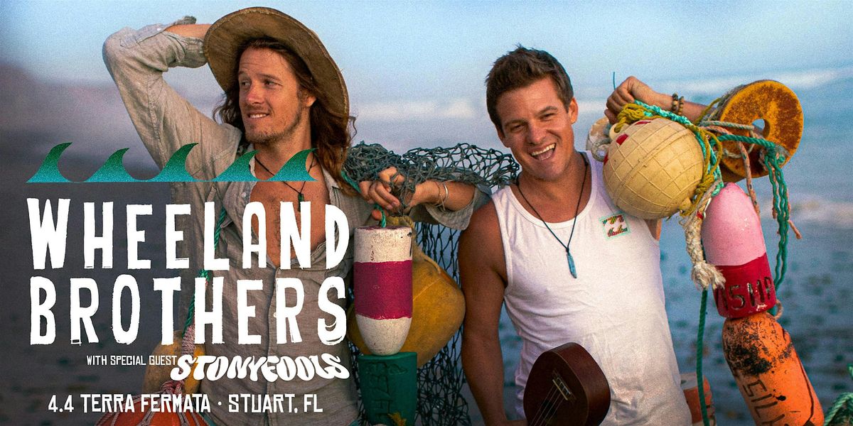 WHEELAND BROTHERS w\/ STONYFOOLS - STUART