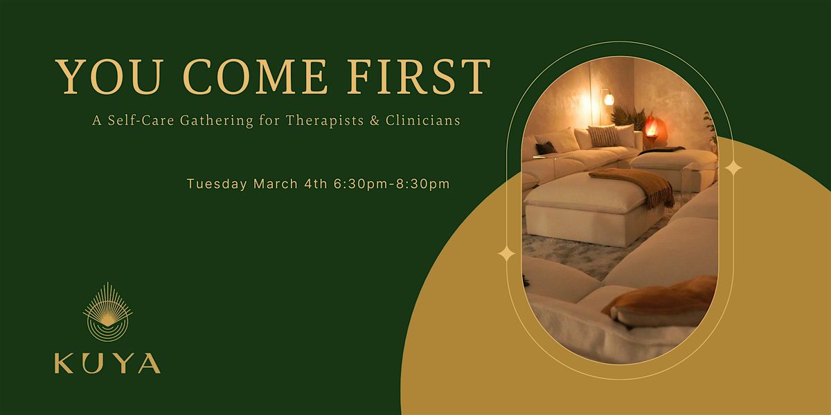 You Come First: A Self-Care Gathering for Therapists & Clinicians