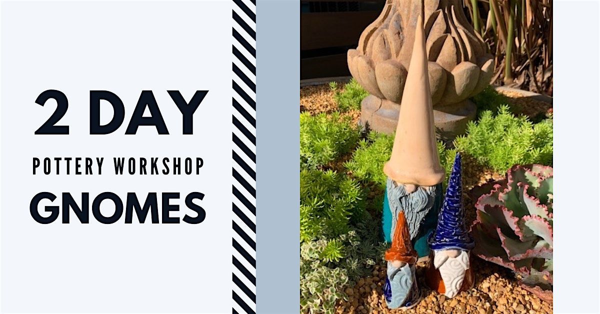 2-Day  Pottery Workshop: Gnomes