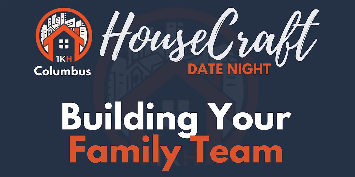 House Craft Date Night  \/\/ Columbus  \/\/   Building Your Family Team