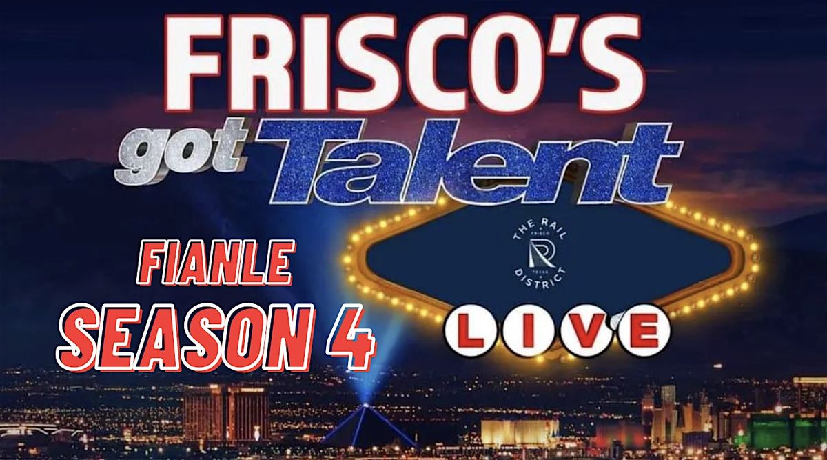 Frisco's Got Talent Season 4 FINALE