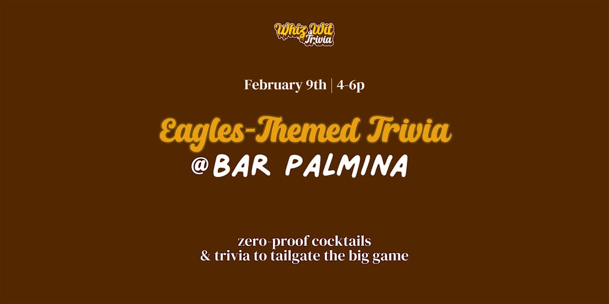 2\/9 Eagles-Themed Trivia at Bar Palmina Before The Big Game