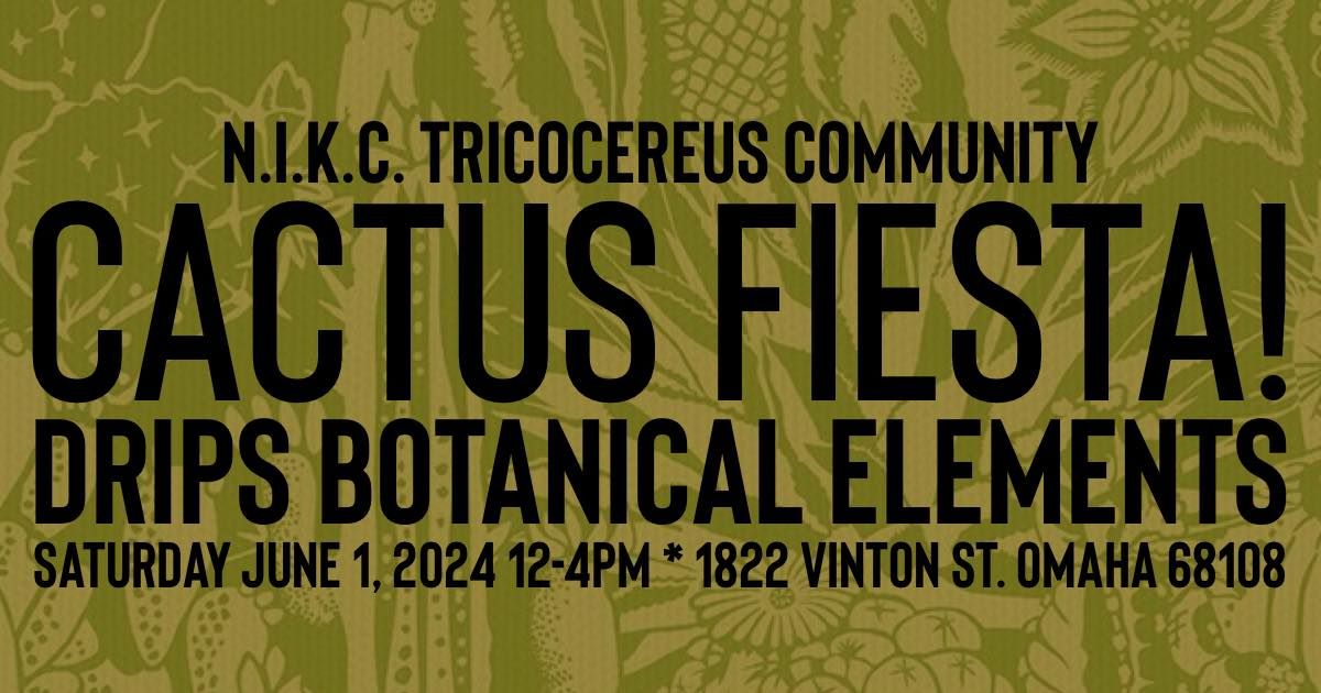 NICTC Cactus Fiesta at Drips Botanical Elements 06.01.24