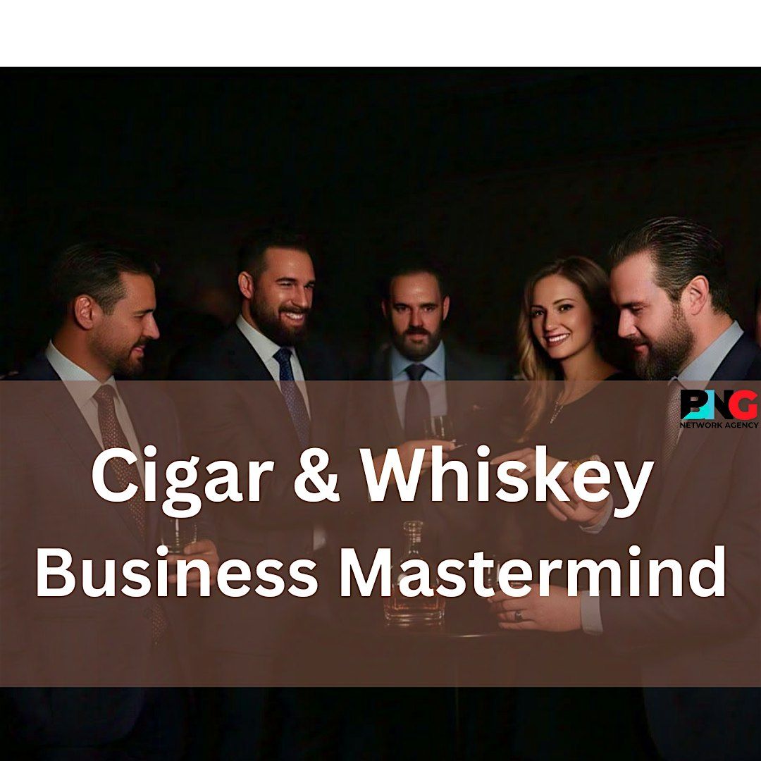 BNG Cigar & Whiskey Club - Business Mastermind Edition