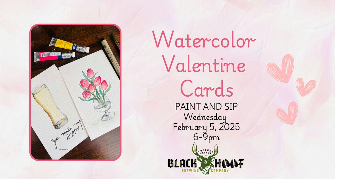 Paint and Sip Watercolor Valentine Cards