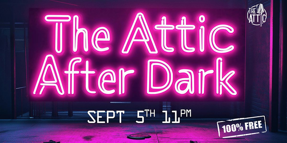 The Attic After Dark - Columbus Comedy Festival Edition at The Attic