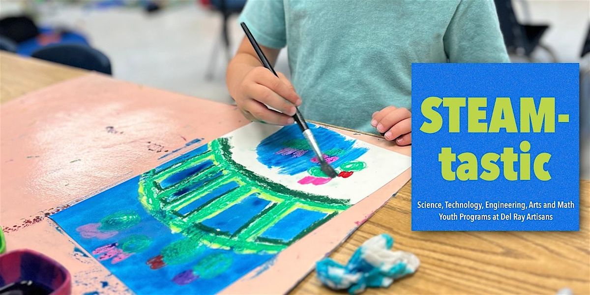 STEAM-tastic: Monet-Inspired Bridge Workshop (All Ages)