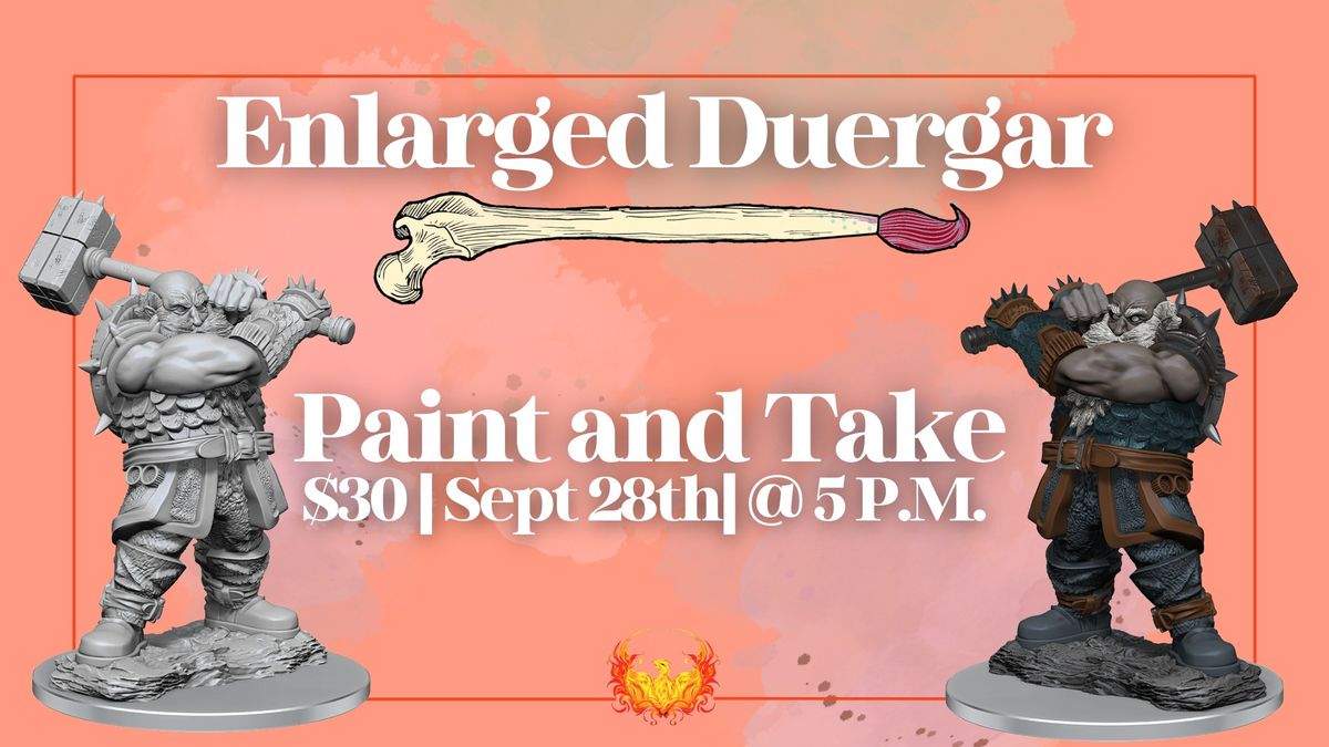 Paint & Take:  Enlarged Duergar