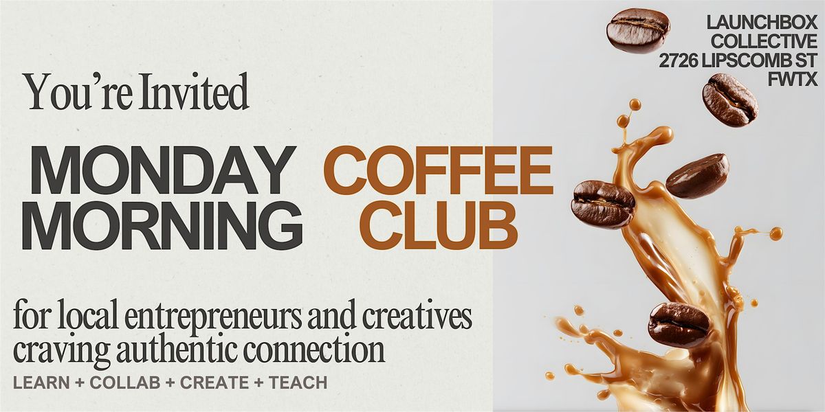 11\/03: Monday Morning Coffee Club (Entrepreneurs & Creatives)
