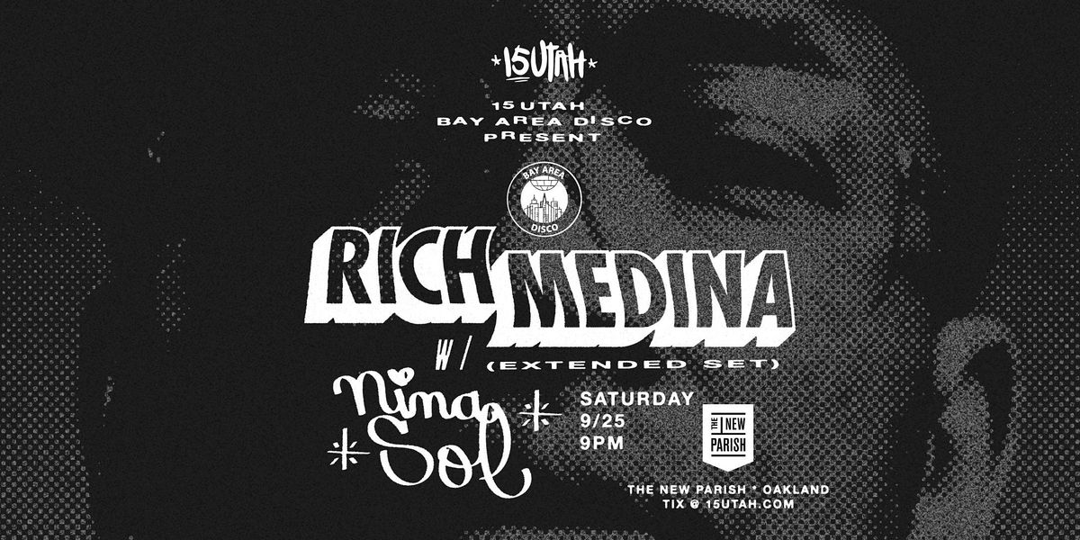 Rich Medina (Extended Set) + Nina Sol in Oakland
