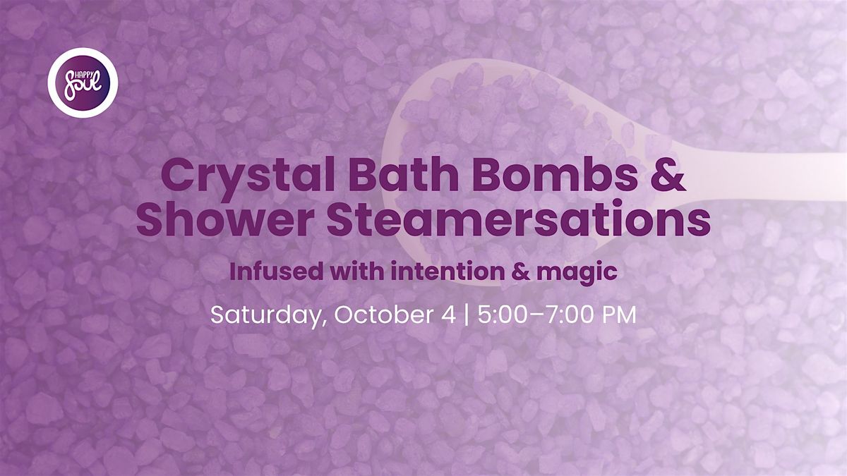 Crystal Bath Bombs & Shower Steamers (Infused with intention & magic)