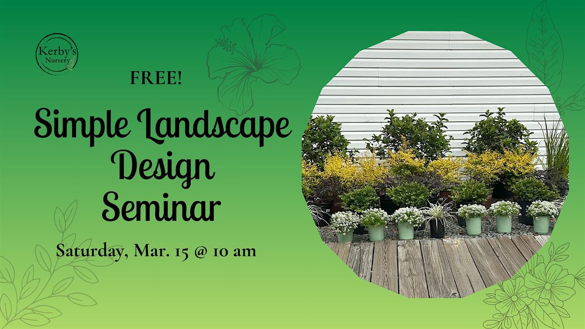 Simple Landscape Design Seminar at Kerby's Nursery