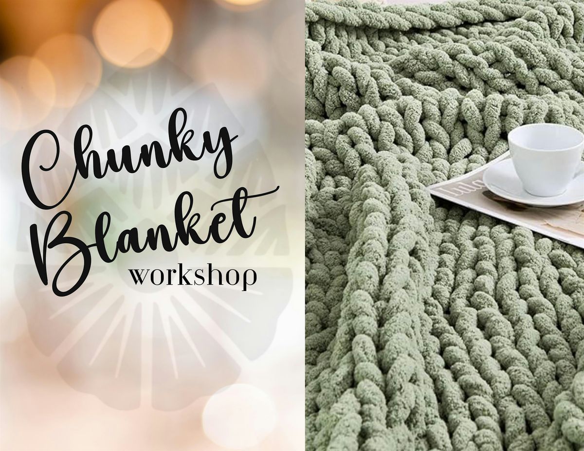 CHUNKY BLANKET Workshop