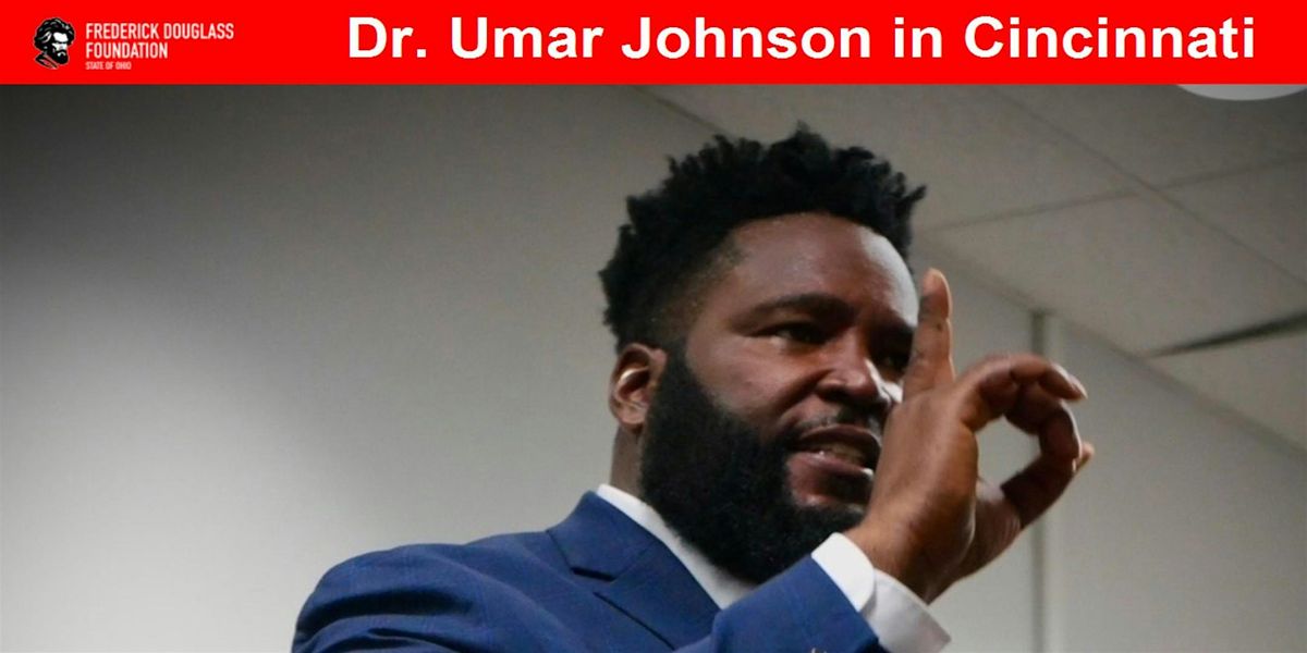 The Frederick Douglass Foundation of Ohio Black History Month with Dr. Umar