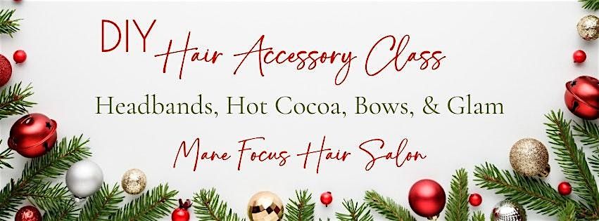 DIY Hair Accessory Class - Christmas Edition