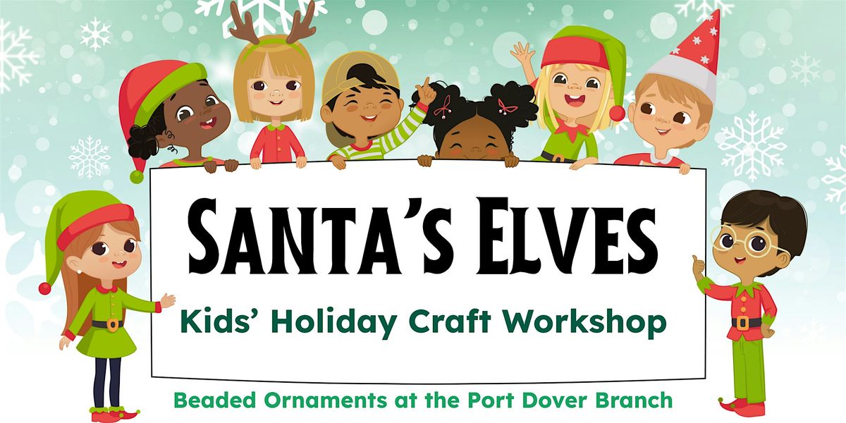 Santa's Elves: Kids' Holiday Craft Workshop