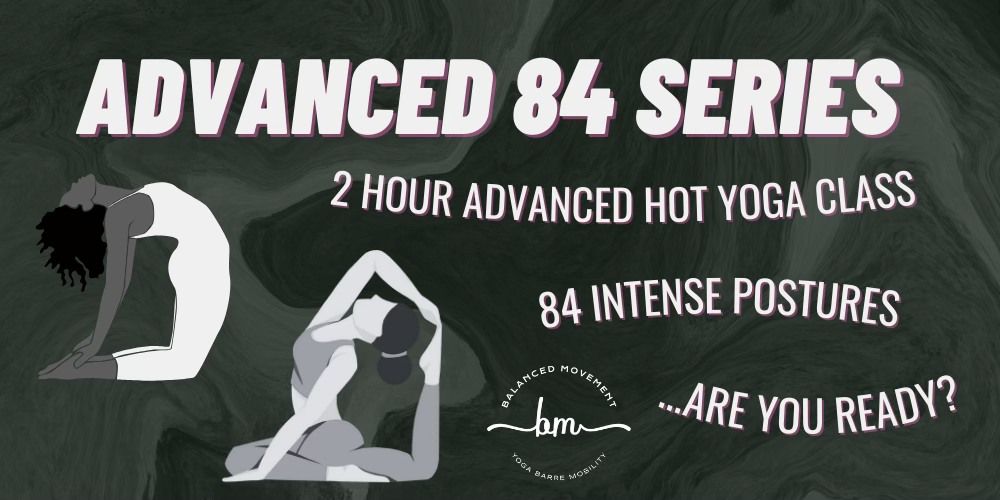 Advanced Yoga - 84 Series