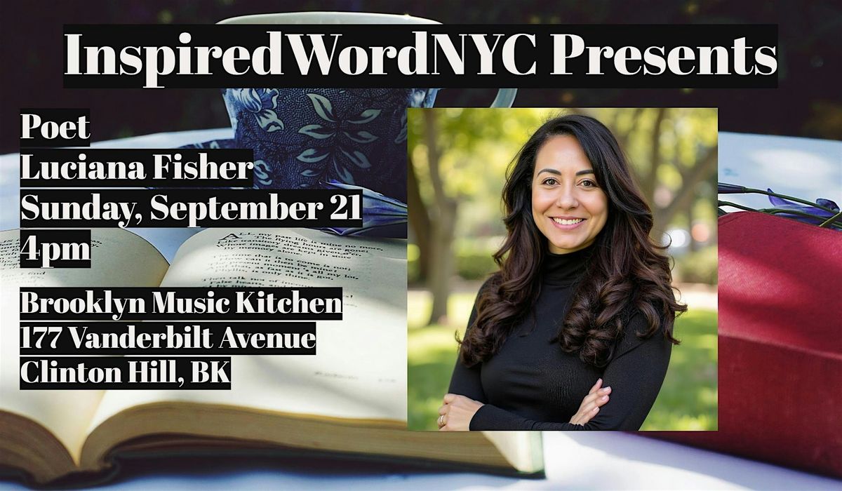 InspiredWordNYC Presents Poet Luciana Fisher at Brooklyn Music Kitchen
