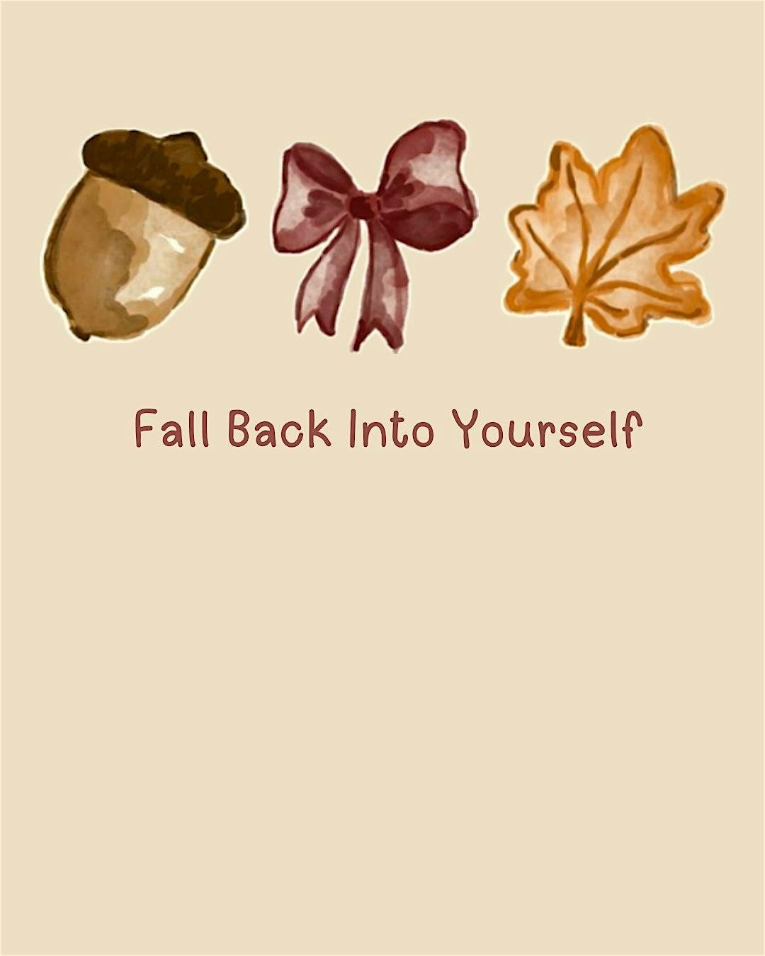 Fall back into yourself @ the icebox