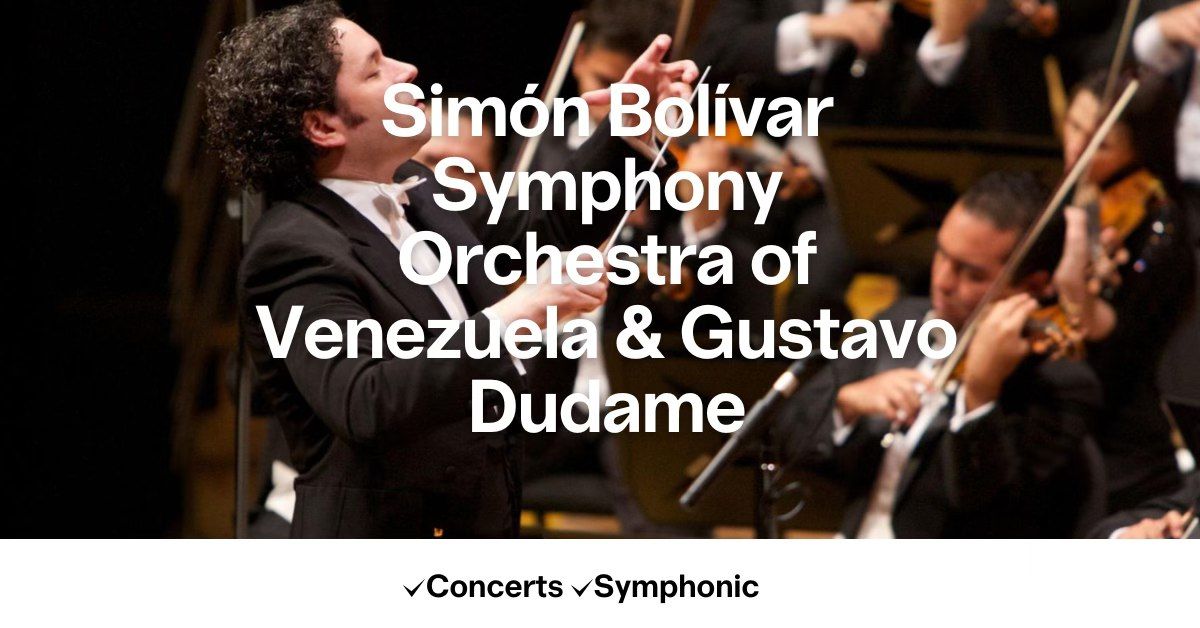 Sim\u00f3n Bol\u00edvar Symphony Orchestra of Venezuela & Gustavo Dudamel