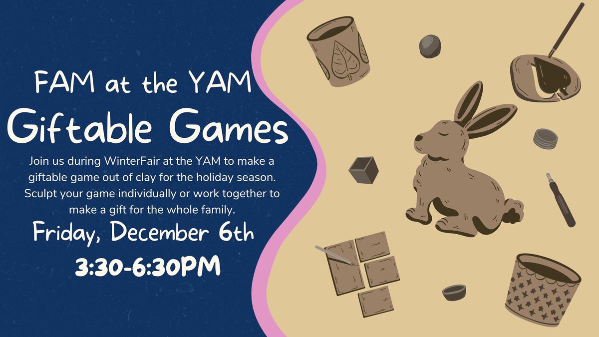 FAM at the YAM: Giftable Games