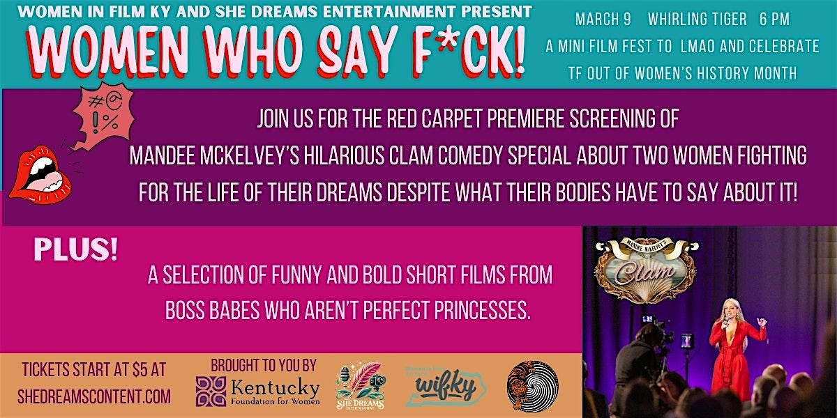 Women Who Say F*CK -  Film Screenings to Celebrate Bold Hilarious Women