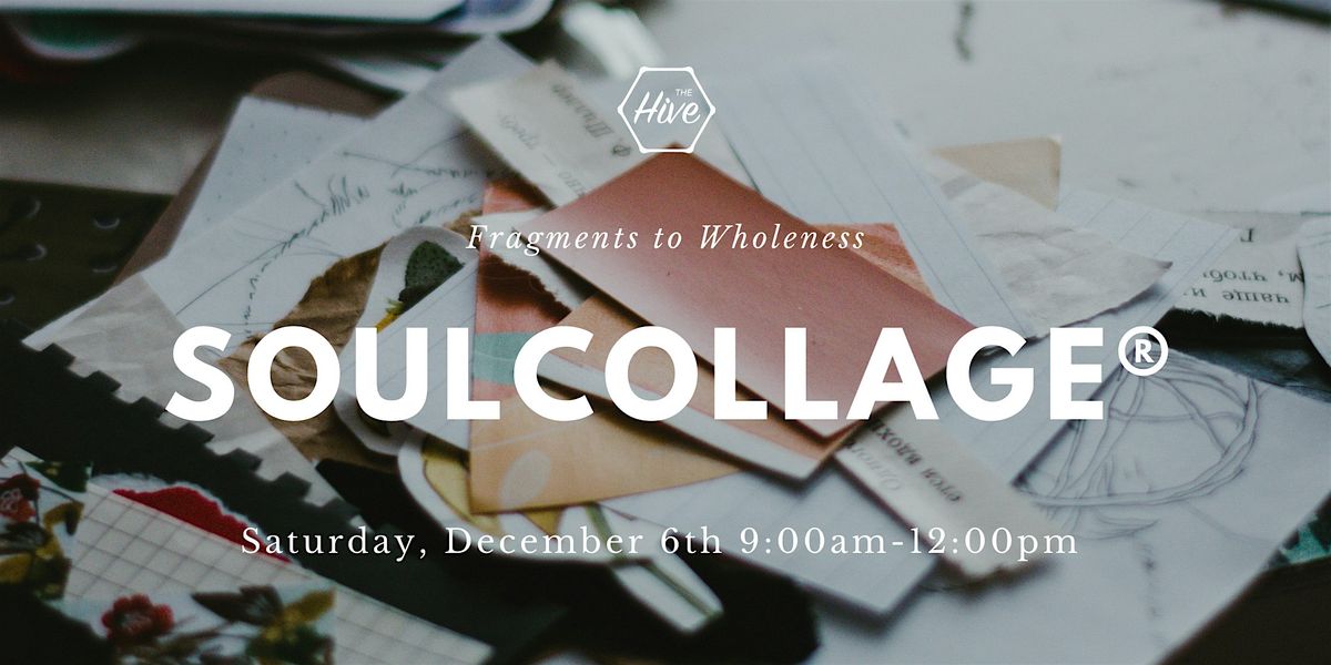 Soul Collage: Fragments to Wholeness