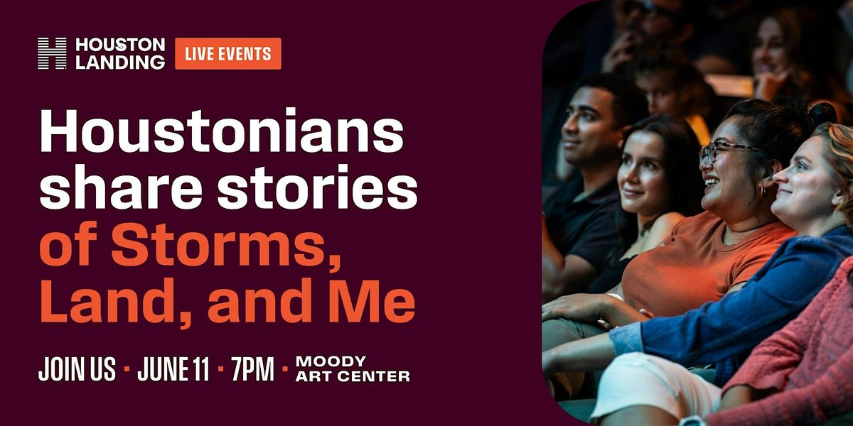 HTX Storytellers (Storms, The Land and Me)