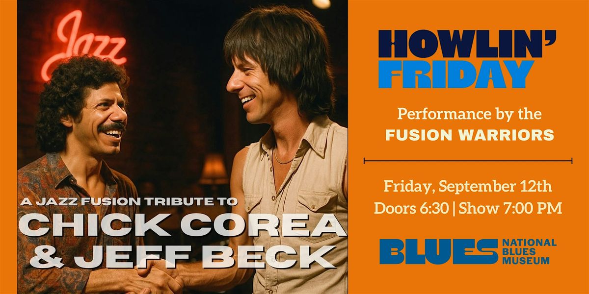 Howlin Friday: A Jazz Fusion Tribute to Chick Corea and Jeff Beck