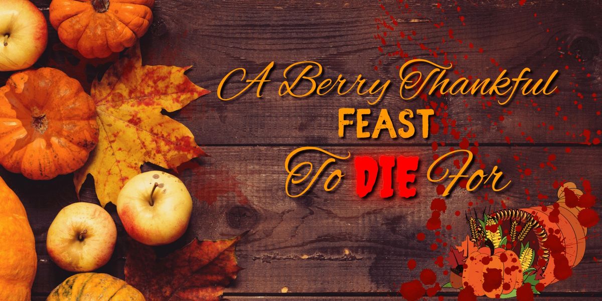 Murder and Cocktails: A Berry Thankful Feast to DIE For