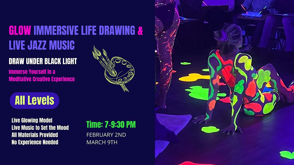 GLOW IMMERSIVE LIFE DRAWING &  LIVE JAZZ MUSIC