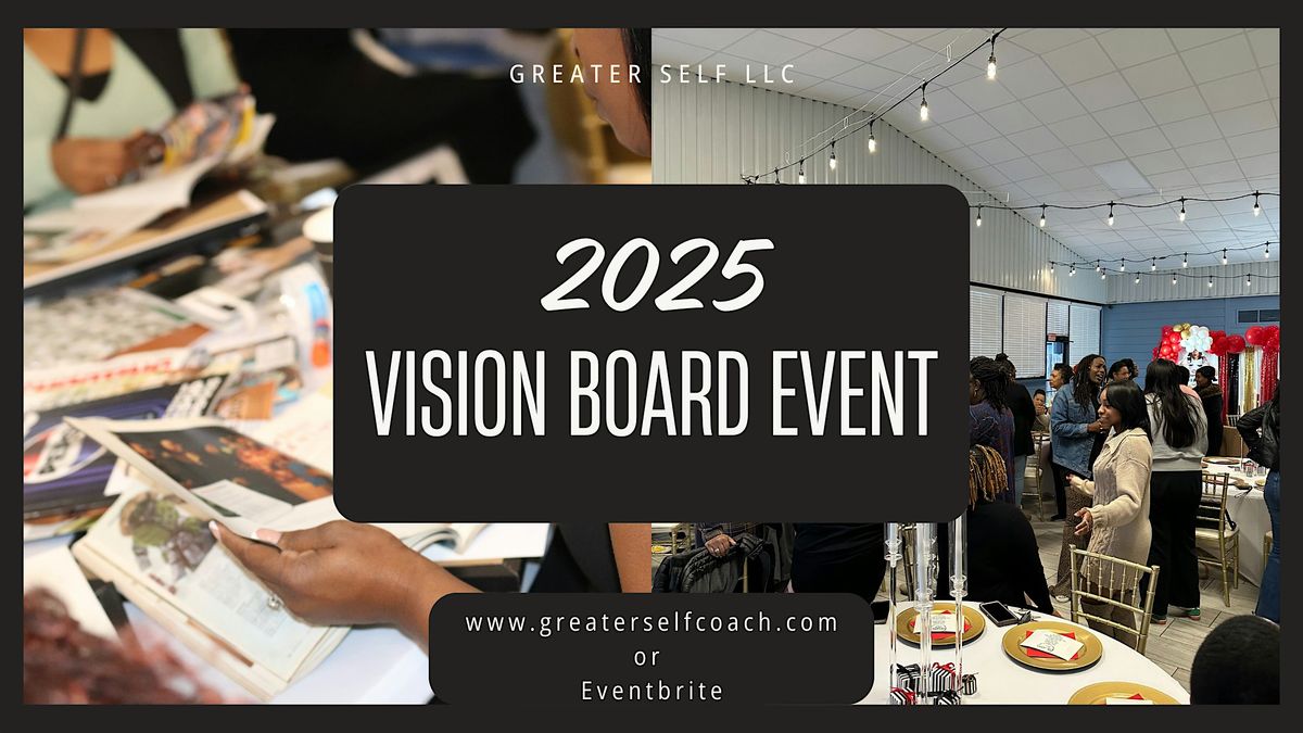 Greater Self LLC Presents 3rd Annual Vision Board Event