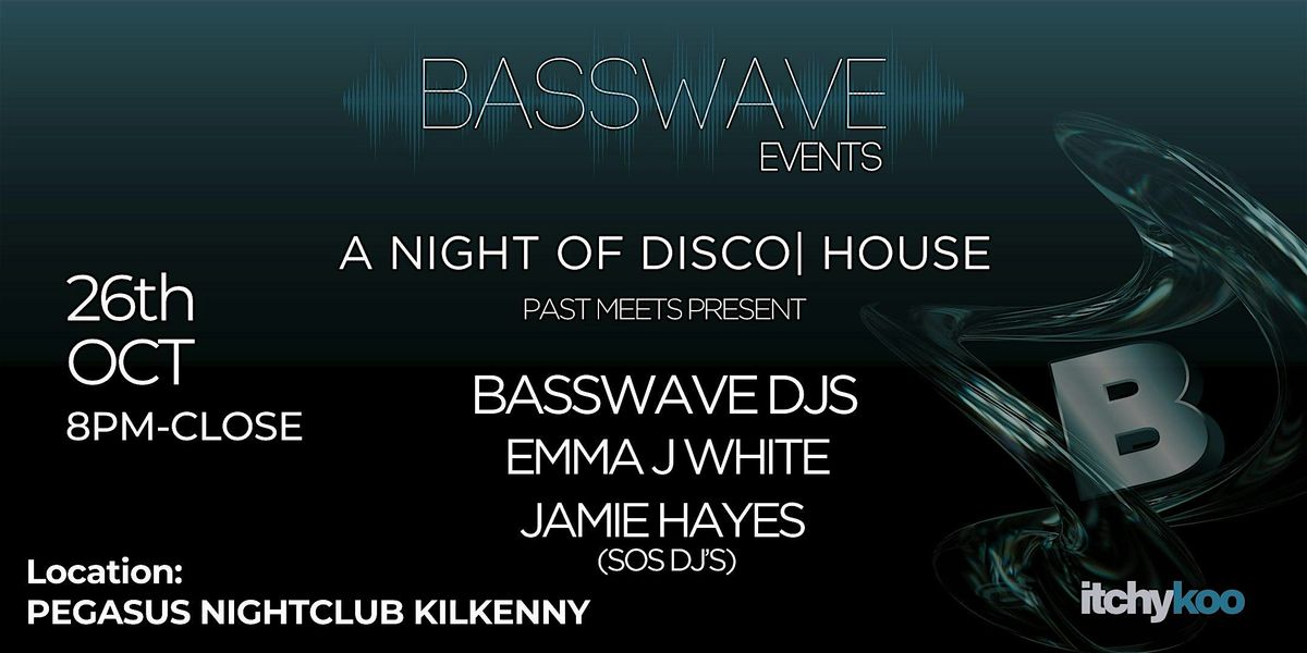 Basswave Presents a night of House Music